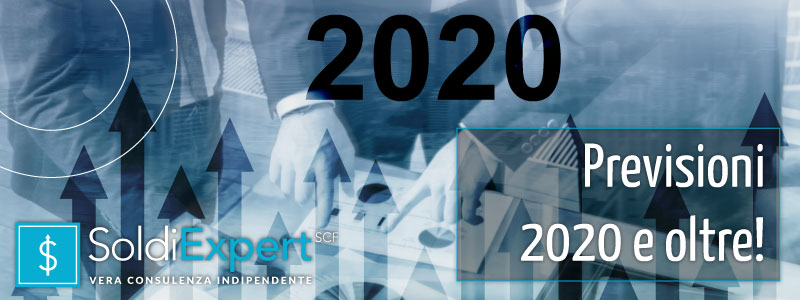 PREVISIONI 2020 & OLTRE: RENDIMENTI PIU’ BASSI E MAGGIORE VOLATILITÀ’. ECCO COSA GUARDARE PREVISIONI 2020 & OLTRE: RENDIMENTI PIU’ BASSI E MAGGIORE VOLATILITÀ’. ECCO COSA GUARDARE