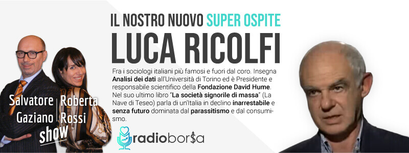 QUESTA ITALIA CHE FINE FARA’? IL RISCHIO “ARGENTINIZZAZIONE” PER IL PROFESSORE RICOLFI C’E’’. SU RADIO BORSA SE NE PARLA QUESTA ITALIA CHE FINE FARA’? IL RISCHIO “ARGENTINIZZAZIONE” PER IL PROFESSORE RICOLFI C’E’’. SU RADIO BORSA SE NE PARLA
