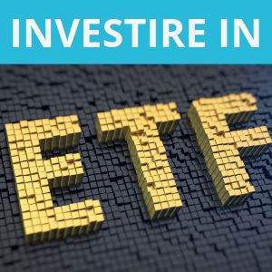 Investire in ETF: le ultime notizie e tutto quello che devi sapere prima di acquistarli