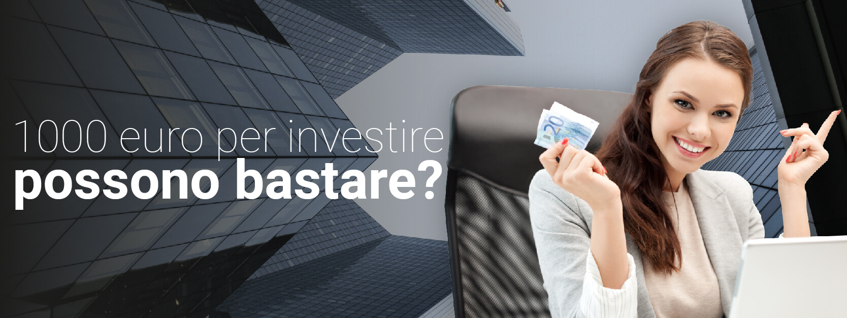 Investire in borsa: quanto capitale serve per iniziare. Anche 1000 euro