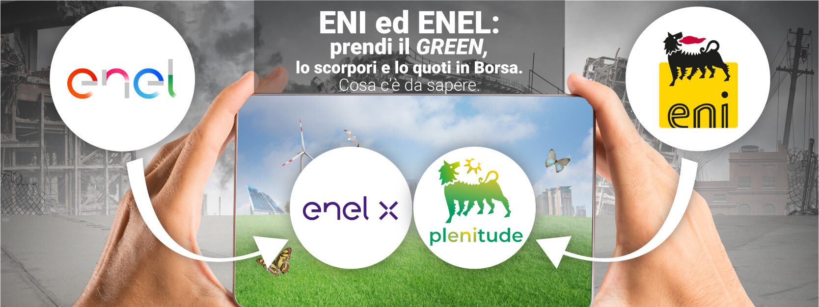 Azioni Eni e Enel, svolta green e sostenibile. In Borsa scorporare ora è di moda. Ecco perchè.